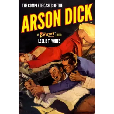 The Complete Cases of the Arson Dick