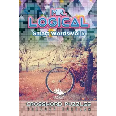 Mr. Logical Smart Words Vol 5: Crossword Puzzles Tuesday Edition