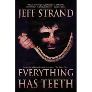 Everything Has Teeth