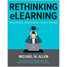 Rethinking Elearning: What Works. What Doesn't. What's Missing.