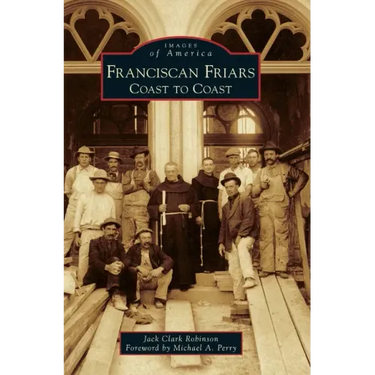 Franciscan Friars: Coast to Coast