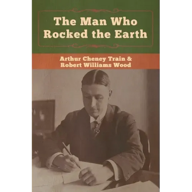 The Man Who Rocked the Earth