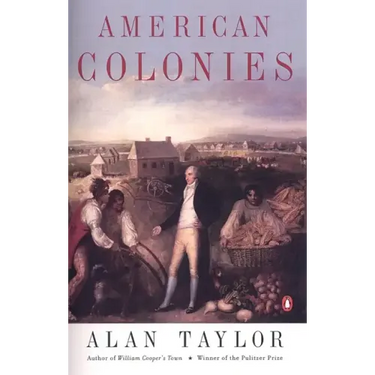 American Colonies: The Settling of North America (the Penguin History of the United States, Volume 1)