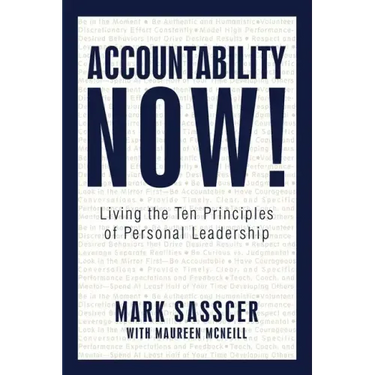 Accountability Now!: Living the Ten Principles of Personal Leadership