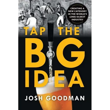 Tap the Big Idea: Creating a New Category in the World's (Second) Oldest Industry