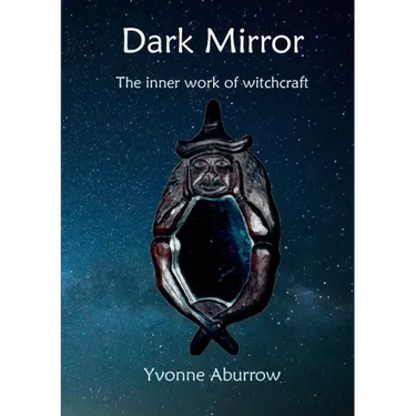 Dark Mirror: The inner work of witchcraft