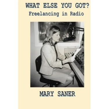 What Else You Got?: Freelancing in Radio