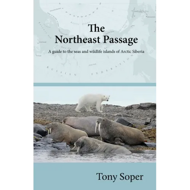 The Northeast Passage: A guide to the seas and wildlife islands of Arctic Siberia