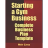 Starting a Gym Business: Complete Business Plan Template