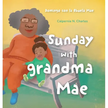 Sunday with Grandma Mae: Domingo con la Abuela Mae: Bilingual Children's Book - English Spanish