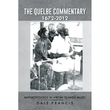 The Quelbe Commentary 1672-2012: Anthropology in Virgin Islands Music