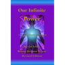 Our Infinite Power: Live Your Authentic Spiritual Life