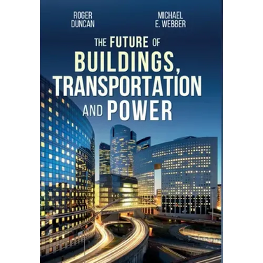 The Future of Buildings, Transportation and Power