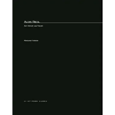 Alois Riegl: Art History and Theory