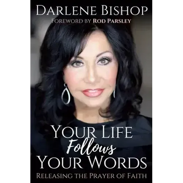 Your Life Follows Your Words: Releasing the Power of Faith