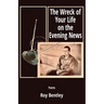 The Wreck of Your Life on the Evening News