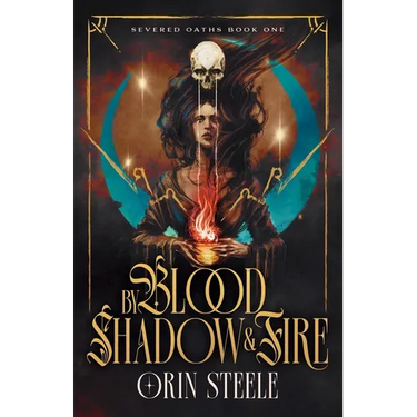 By Blood, Shadow, & Fire