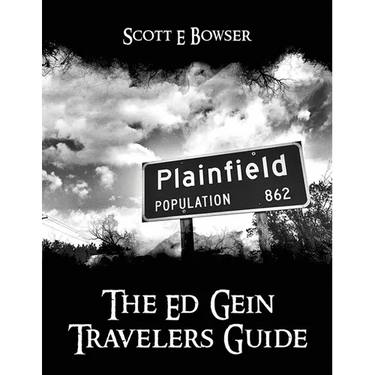 The Travelers Guide to Ed Gein