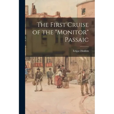 The First Cruise of the "Monitor" Passaic
