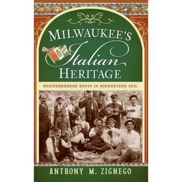Milwaukee's Italian Heritage: Mediterranean Roots in Midwestern Soil