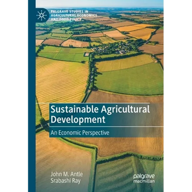 Sustainable Agricultural Development: An Economic Perspective