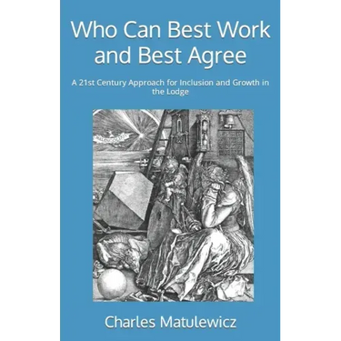 Who Can Best Work and Best Agree: A 21st Century Approach for Inclusion and Growth in the Lodge