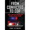 From Convicted to Cop: How a Convicted Drug Dealer Became a Police Officer