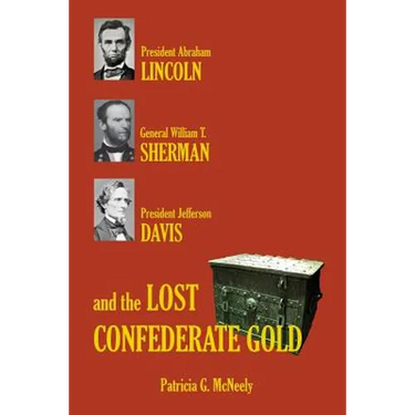 Lincoln, Sherman, Davis and the Lost Confederate Gold