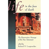 Life in the Face of Death: The Resurrection Message of the New Testament