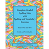 Complete Graded Spelling Lists with Spelling and Vocabulary Exercises: Years One and Two: British and World English