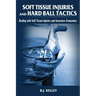 Soft Tissue Injuries and Hard Ball Tactics: Dealing With Soft Tissue Injuires and Insurance Companies