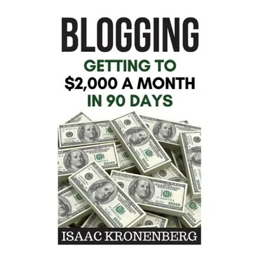 Blogging: Getting To $2,000 A Month In 90 Days