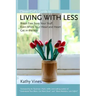 Clever Girl's Guide to Living with Less: Break Free from Your Stuff, Even When Your Head and Heart Get in the Way
