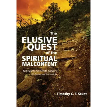 The Elusive Quest of the Spiritual Malcontent: Some Early Nineteenth-Century Ecclesiastical Mavericks