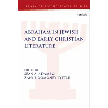 Abraham in Jewish and Early Christian Literature