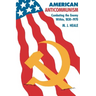 American Anti-Communism: Combating the Enemy Within, 1830-1970