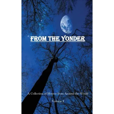 From The Yonder: A Collection of Horror from Around the World