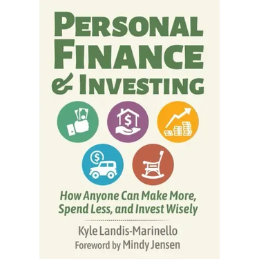 Personal Finance and Investing: How Anyone Can Make More, Spend Less, and Invest Wisely