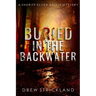 Buried in the Backwater: A gripping murder mystery crime thriller (A Sheriff Elven Hallie Mystery Book 1)