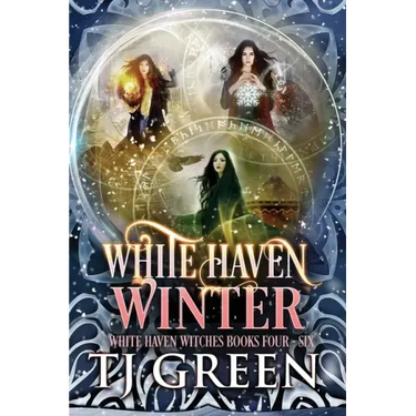 White Haven Winter: White Haven Witches Books 4 -6
