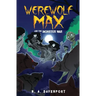 Werewolf Max and the Monster War