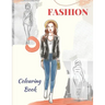 Fashion Colouring Book: for girls, teens, and adults of all ages who love fashion.