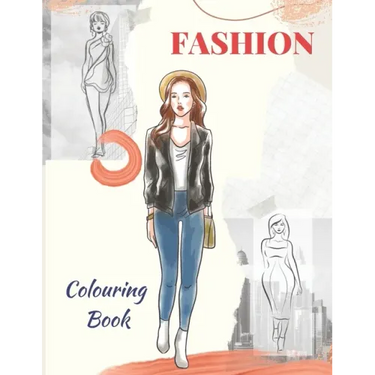Fashion Colouring Book: for girls, teens, and adults of all ages who love fashion.
