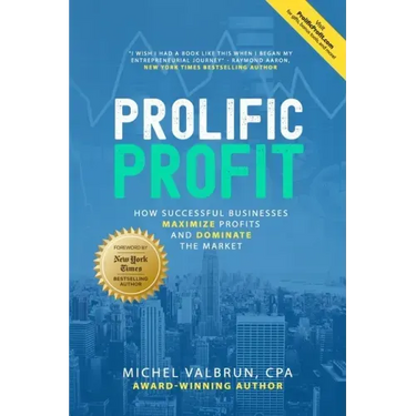 Prolific Profit: How Successful Businesses Maximize Profits and Dominate the Market