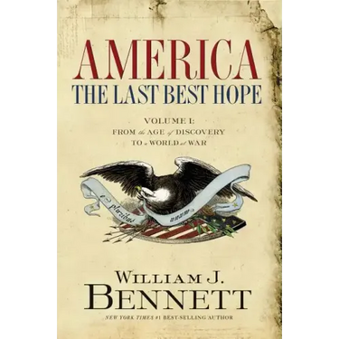 America: The Last Best Hope (Volume I): From the Age of Discovery to a World at War