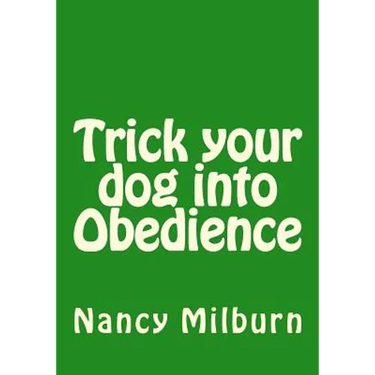 Trick your dog into Obedience