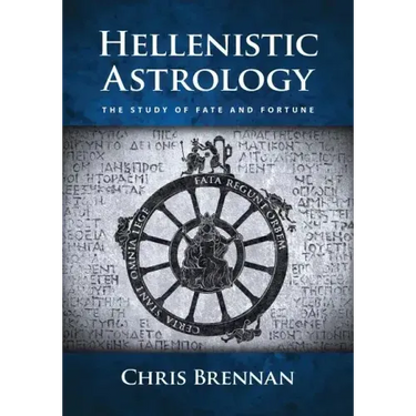 Hellenistic Astrology: The Study of Fate and Fortune