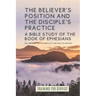 The Believer's Position and the Disciple's Practice: A Bible Study of the Book of Ephesians