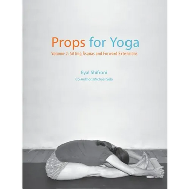 Props for Yoga - Volume 2: Sitting Asanas and Forward Extensions