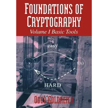 Foundations of Cryptography: Volume 1, Basic Tools